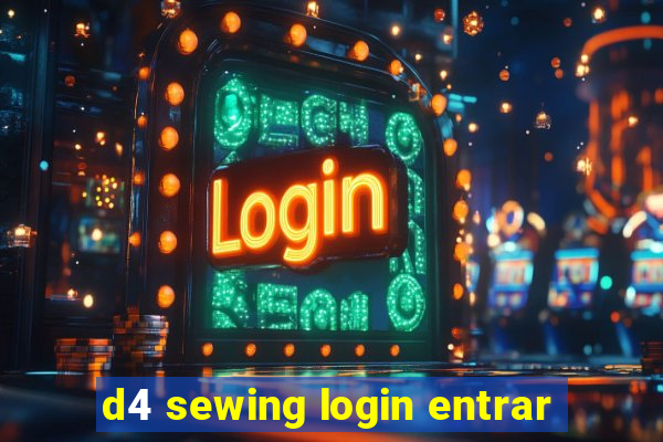 d4 sewing login entrar